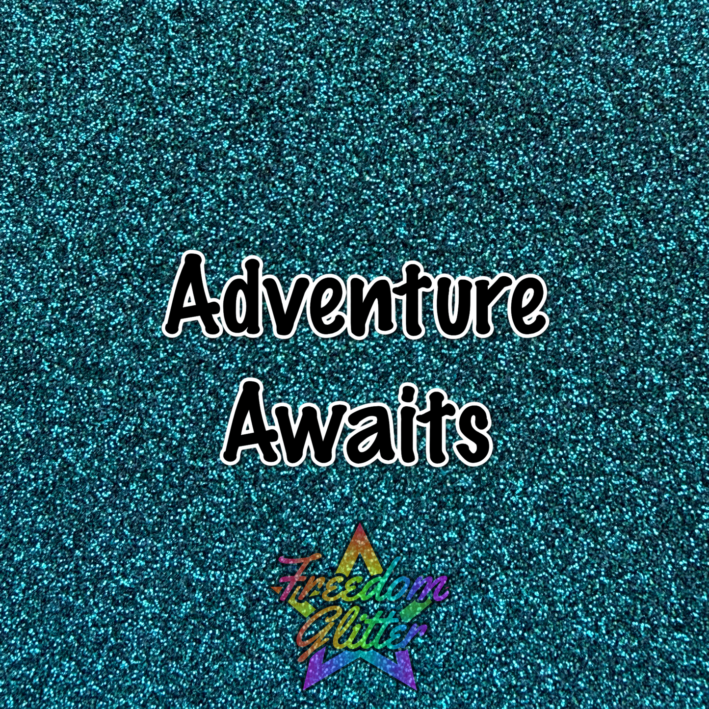 Adventure Awaits (Metallic Glitter)