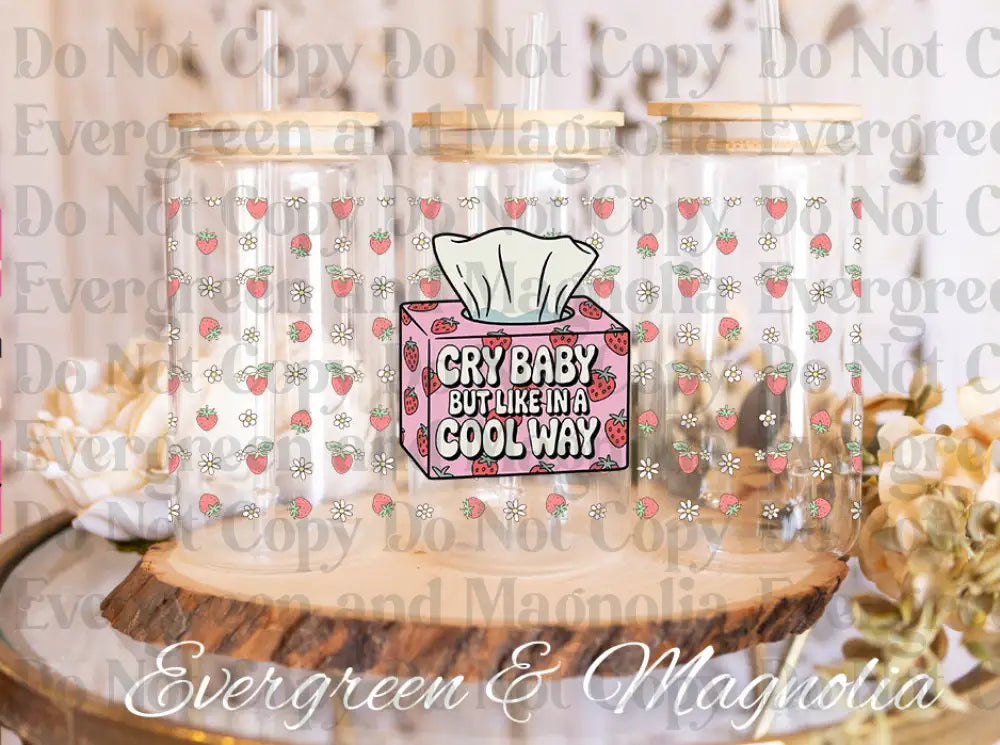 Cry baby but in a cool way