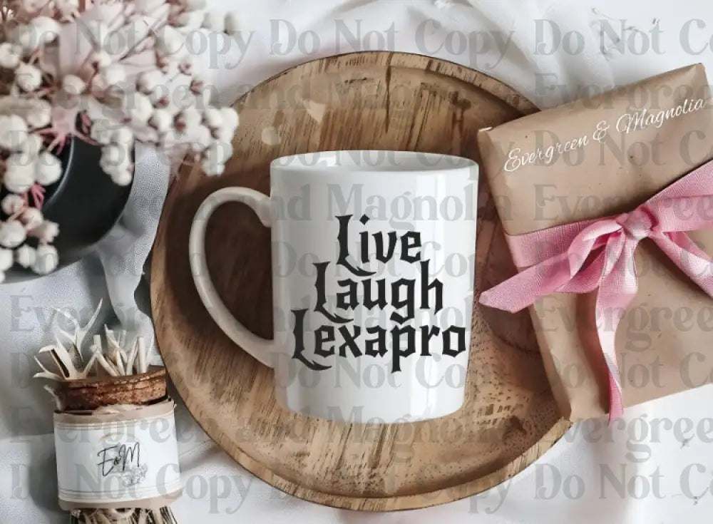 Live Laugh Lexapro (Black)