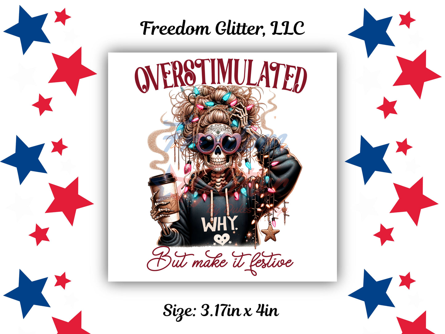 Overstimulated But Make lt Festive Decal (UVDTF)