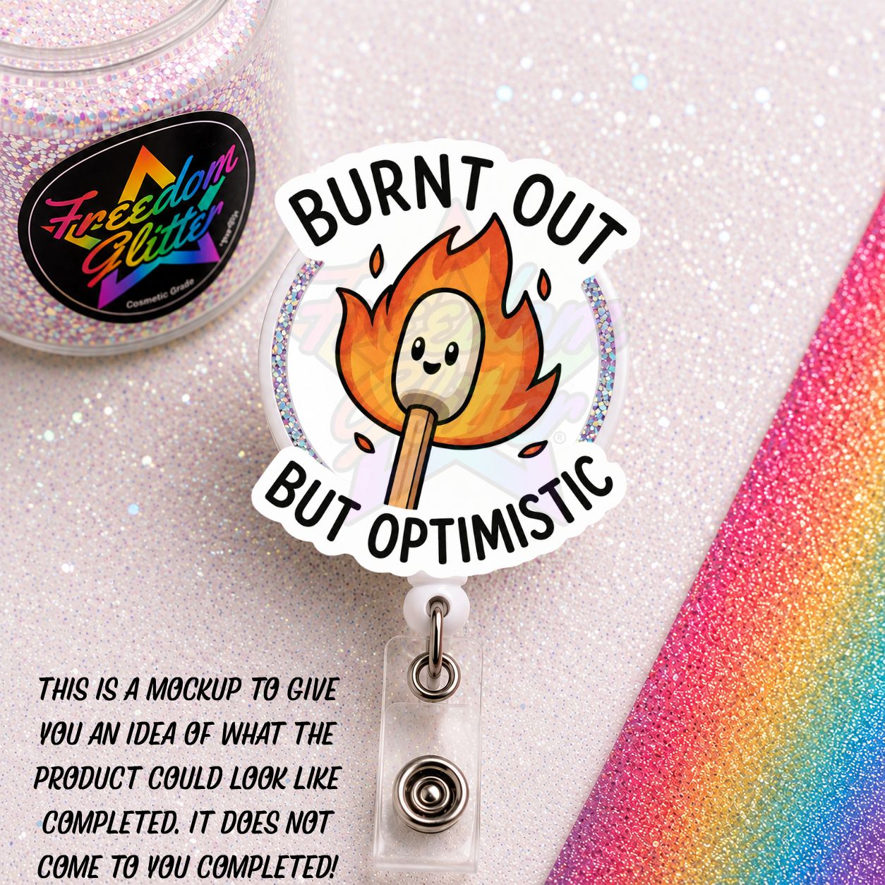 Sarcastic - Burnt out by Optimistic 2" Badge Reel Acrylic Blank