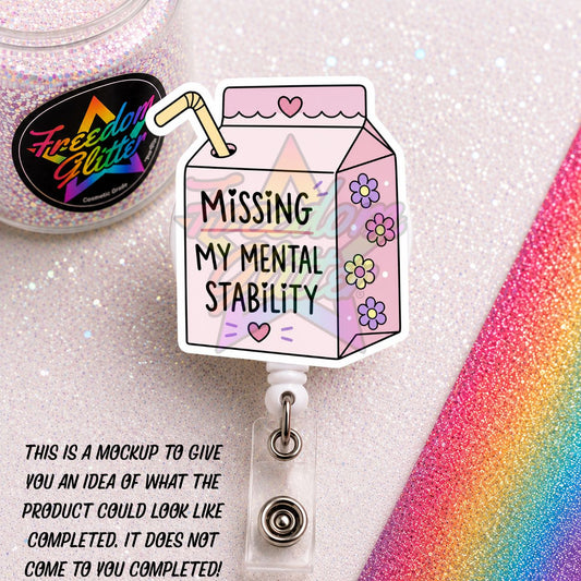 Sarcastic - Missing my Mental Stability 2" Badge Reel Acrylic Blank