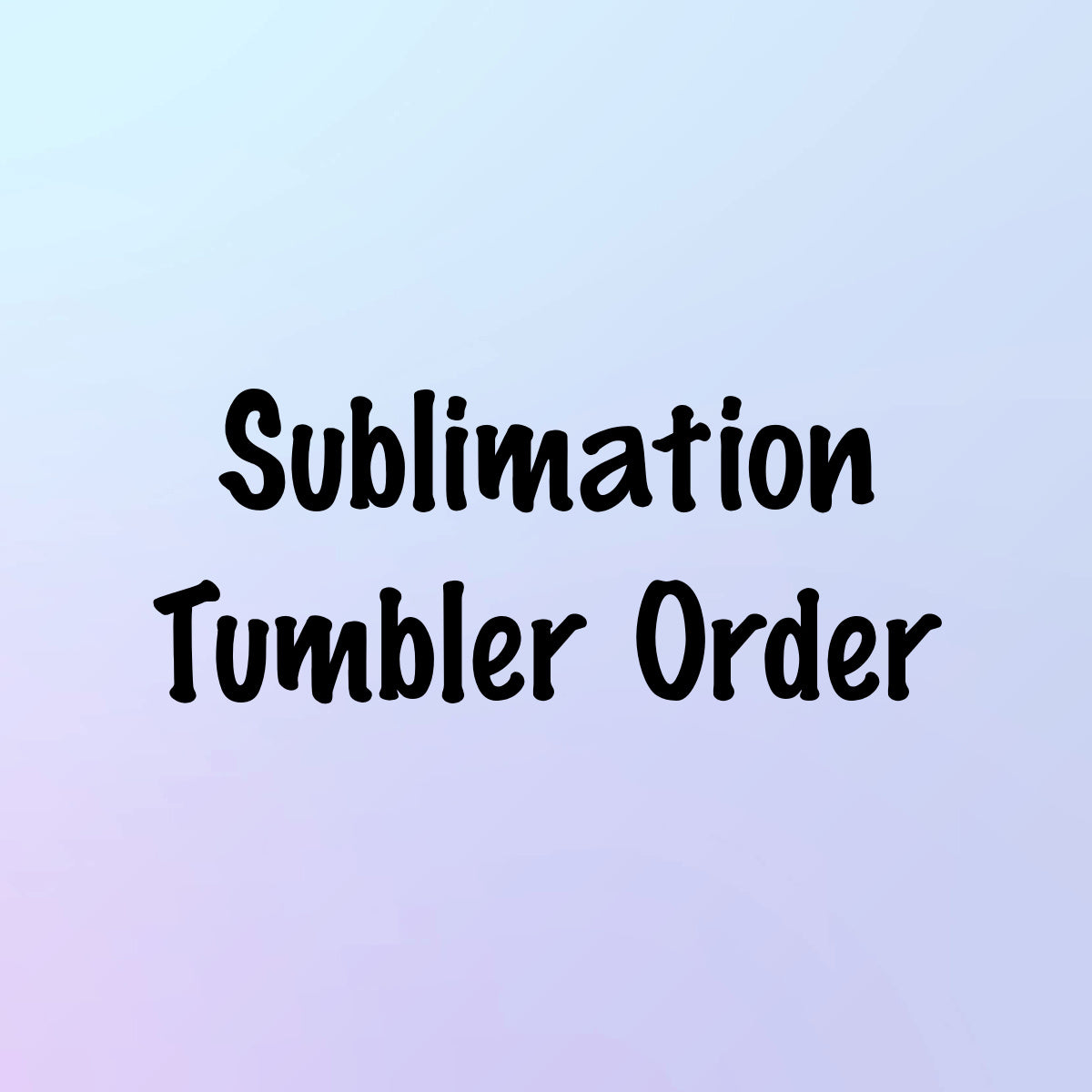 Sublimation Tumbler Order