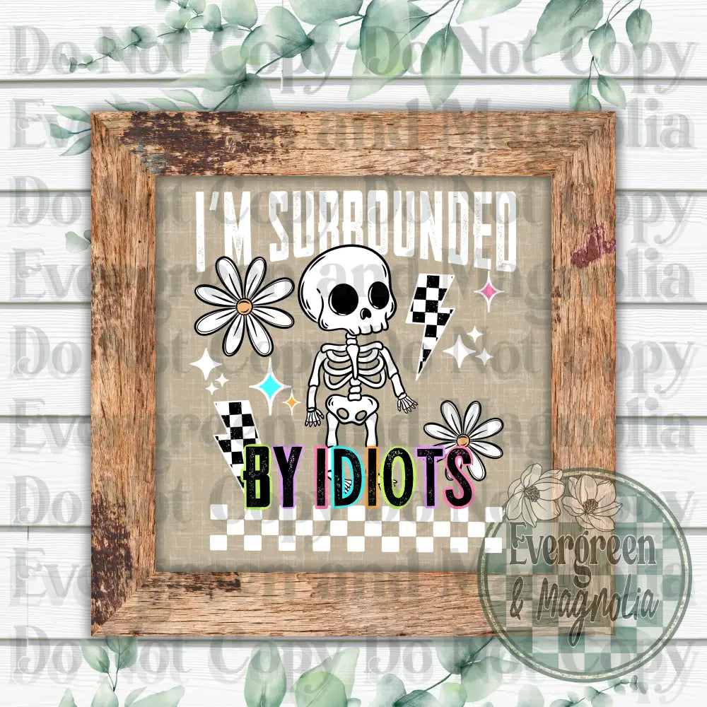 Surrounded By Idiots (White)