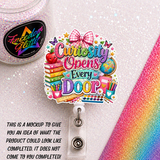 Teacher - Curiosity Opens Every Door 2" Badge Reel Acrylic Blank