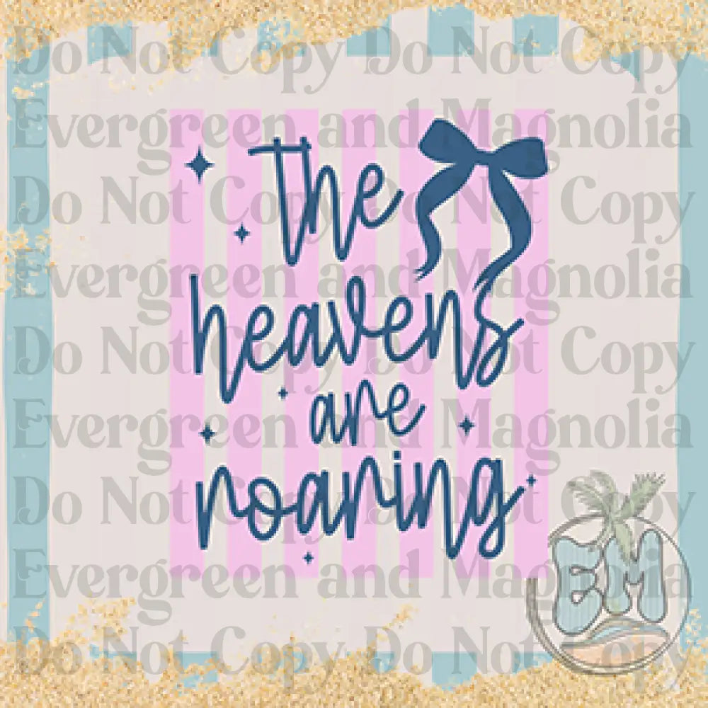 The heavens are roaring