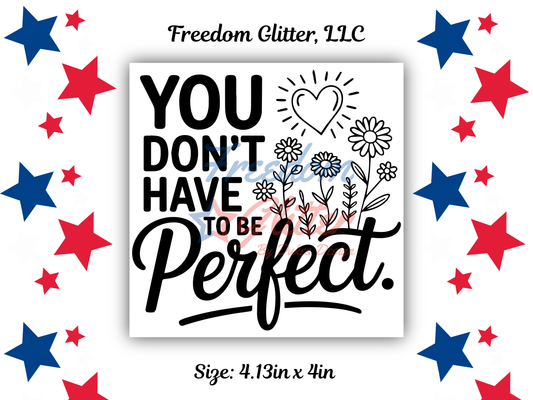 You Don't Have to Be Perfect (UVDTF)