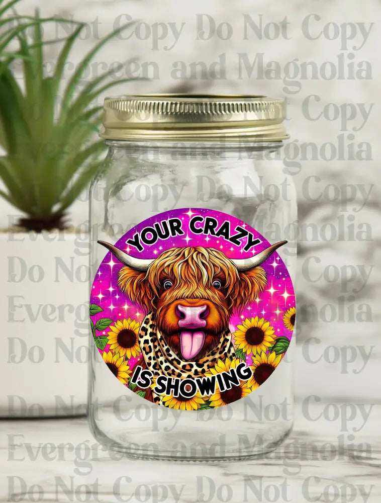 Your Crazy is showing