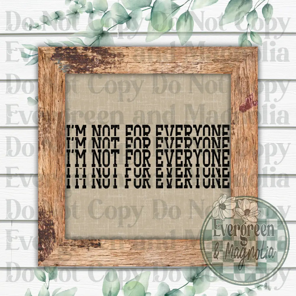 I'm not for everyone
