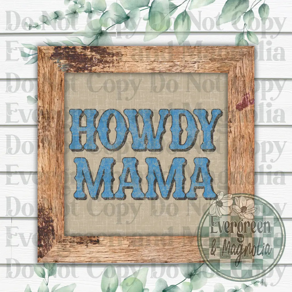Howdy mama