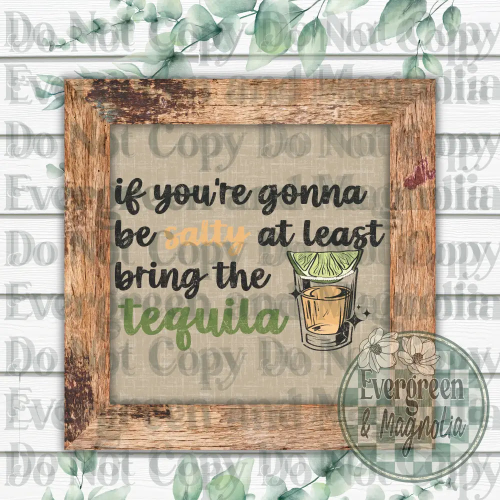 Bring the tequila (Salty Tequila)