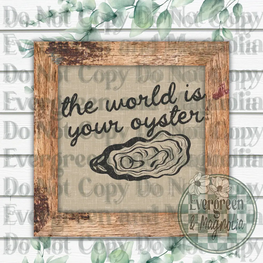 The world is your oyster
