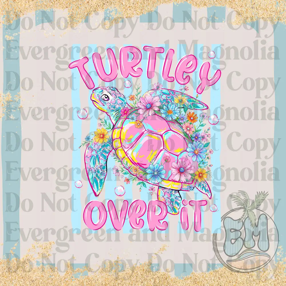 Turtley over it
