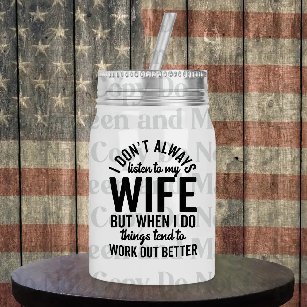 Don't always listen to wife
