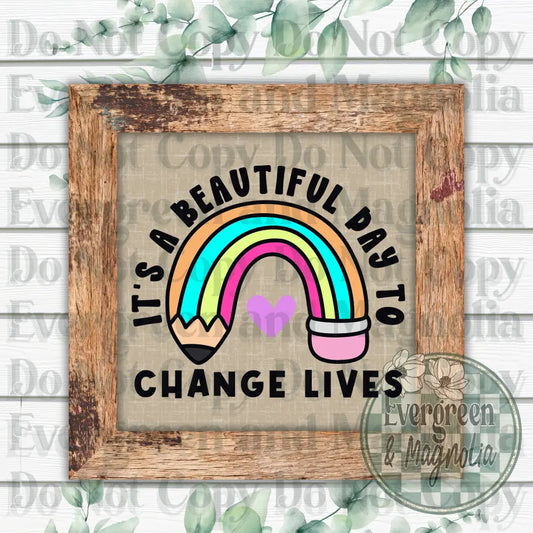 Beautiful day to change lives teacher decal