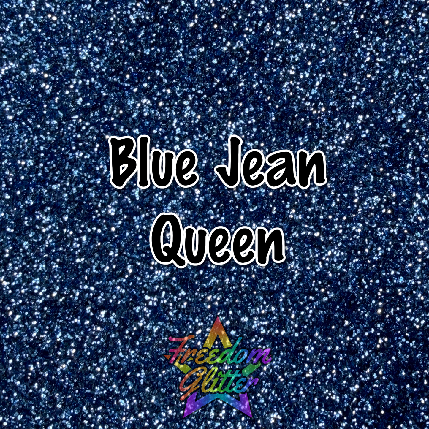 Blue Jean Queen (Metallic Glitter)