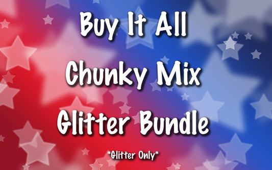 BUY IT ALL!! (Chunky Glitter Pack)