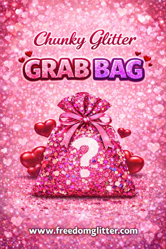 Chunky Glitter Grab Bags FOR FEBRUARY 6TH!