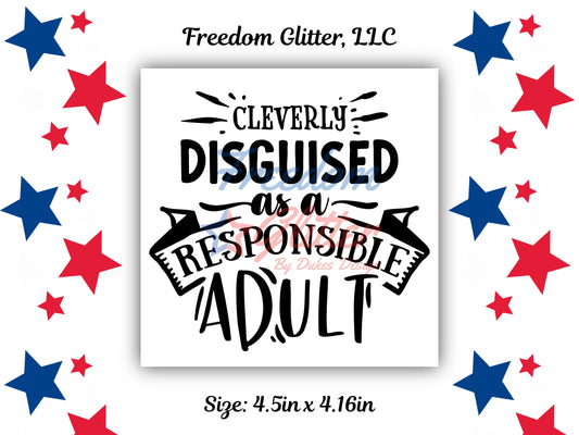 Cleverly Disguised as A Responsible Adult Decal (UVDTF)