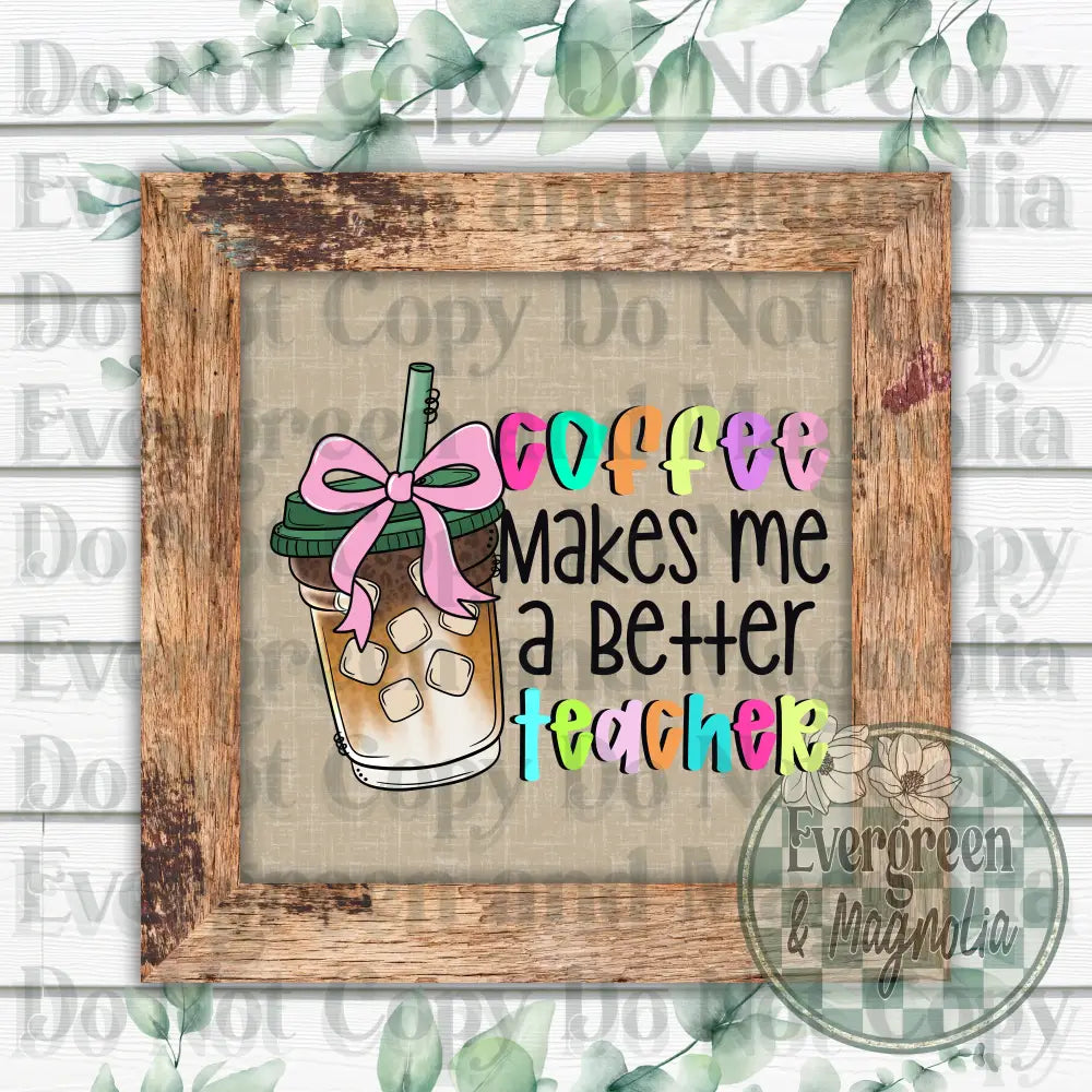 Coffee makes me a better teacher (bow)