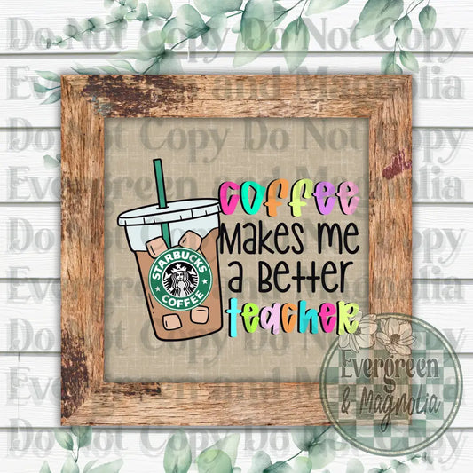 Coffee makes me a better teacher