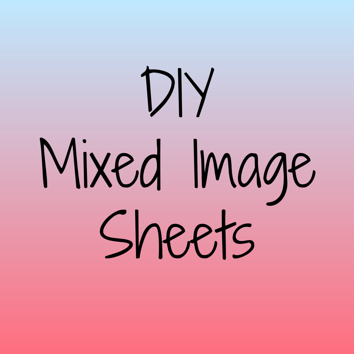 DIY Mixed Image Sheets