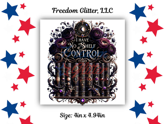 I Have No Shelf Control Decal (UVDTF)