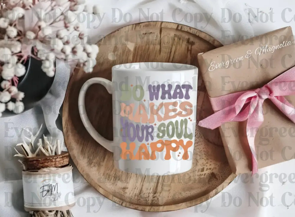 DoWhatMakesYourSoulHappy