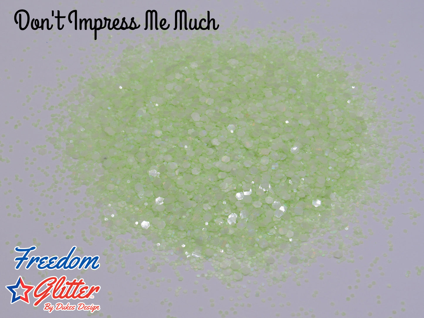 Don't Impress Me Much (Glow Glitter)