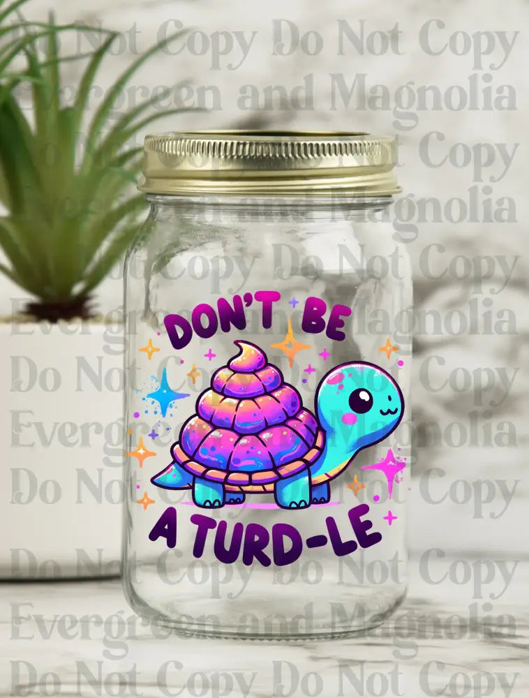 Don't be a Turdle