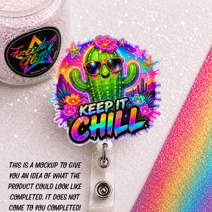 Encouraging -Keep It Chill 2" Badge Reel Acrylic Blank