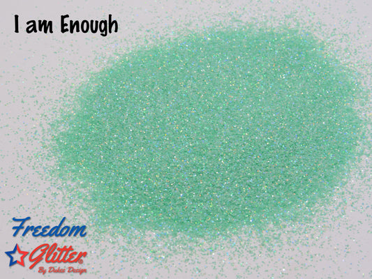 I am Enough (Pearl Holographic Glitter)