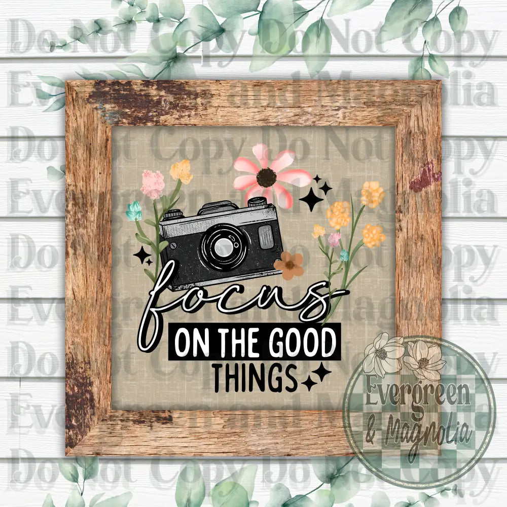 Focus On The Good Things