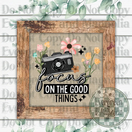 Focus On The Good Things