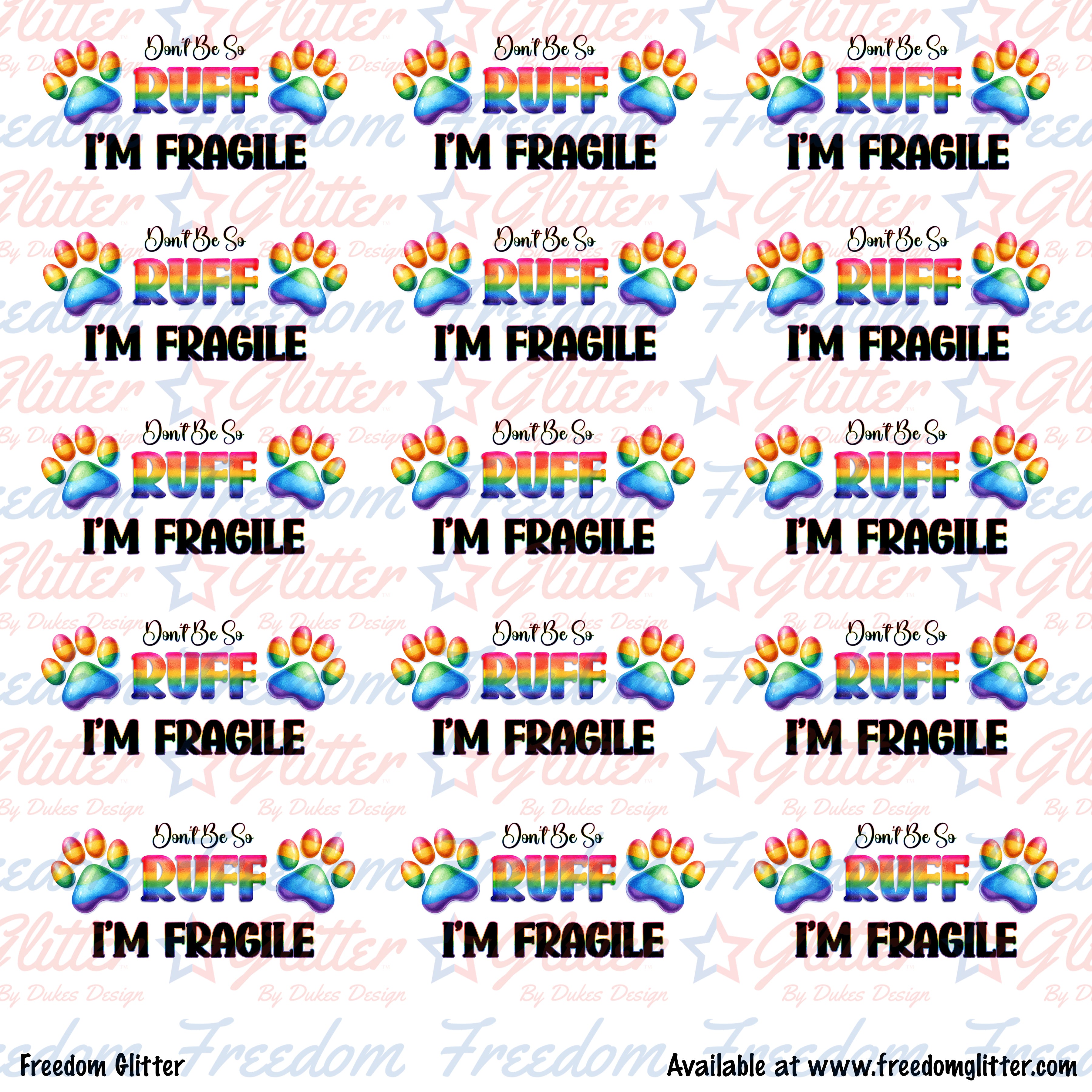 Feef Ruff Stickers Don't be Ruff - Fragile Stickers – Freedom Glitter
