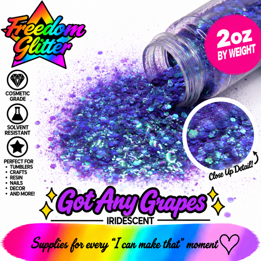 Got Any Grapes (Iridescent)