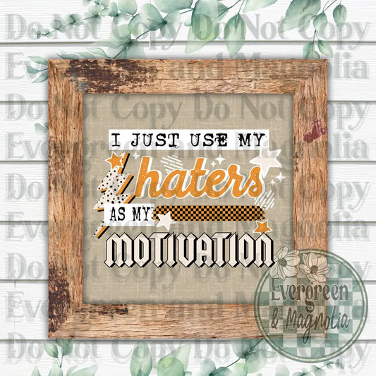 Haters as motivation (white)