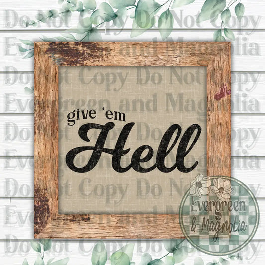 Give 'Em Hell
