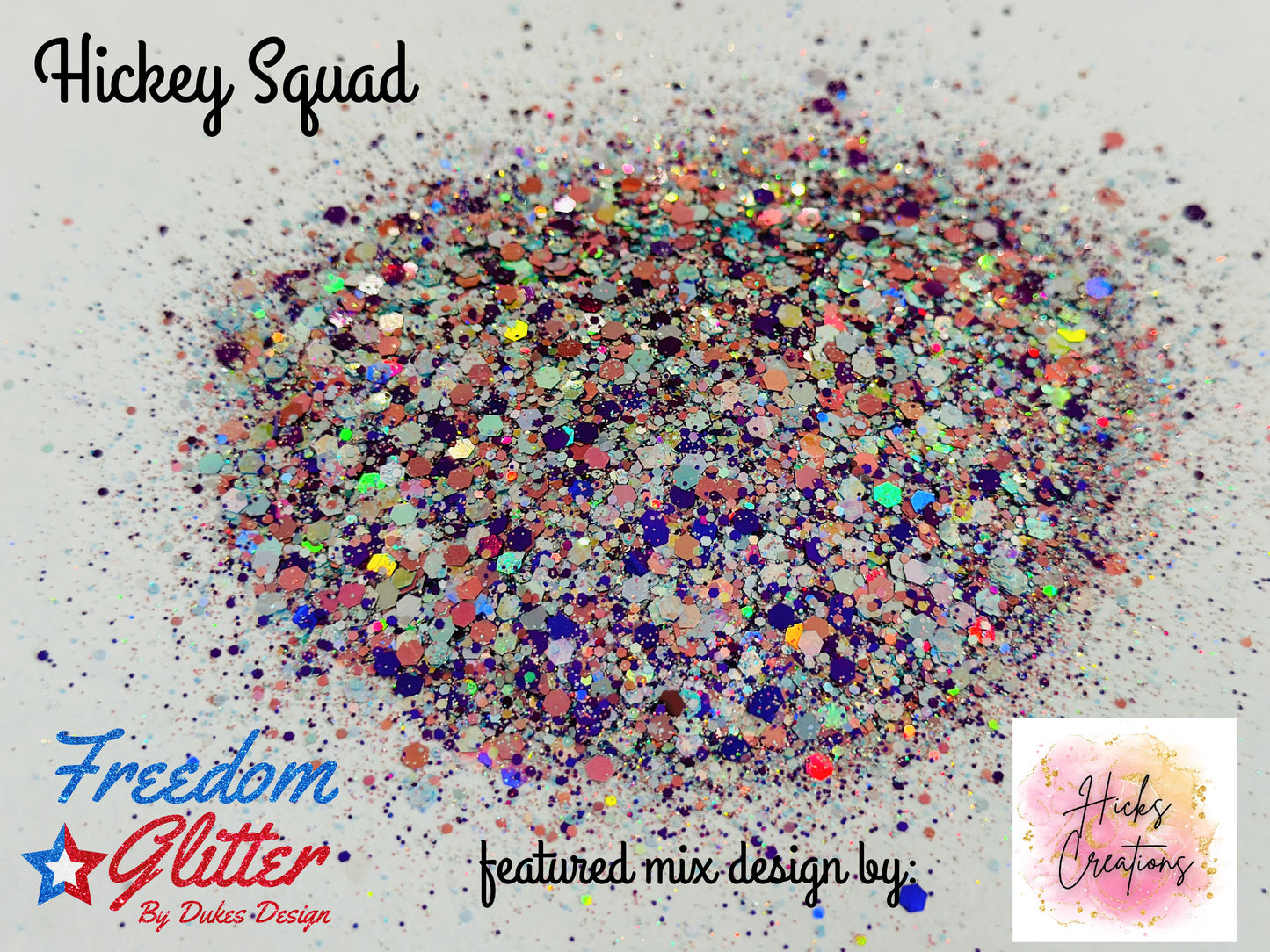 Hickey Squad (Featured Mix Glitter)