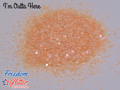 I'm Outta Here! (Glow Glitter)