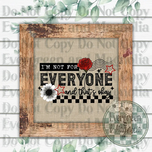 I'm Not For Everyone (Black)