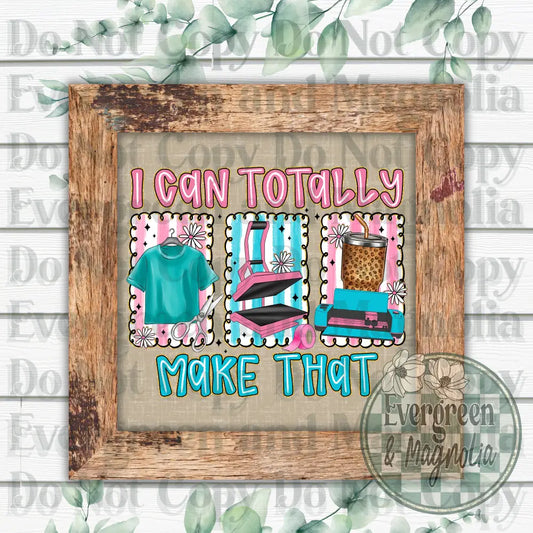 I can totally make that