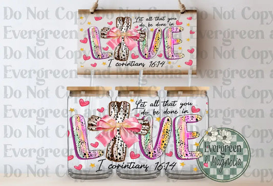 Let All That You Do, Be Done In Love