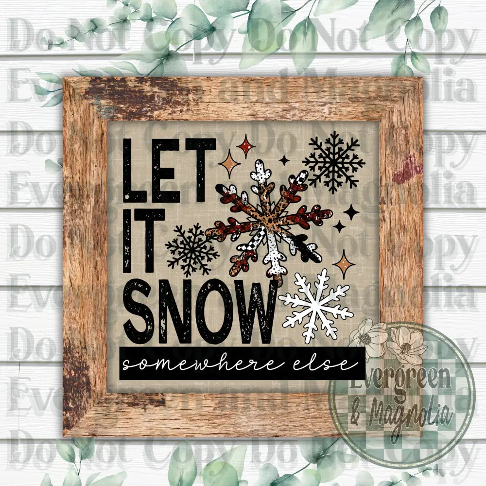 Let It Snow Somewehere Else (Black)