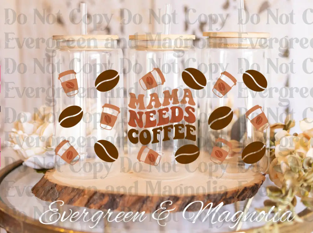 Mama Needs Coffee