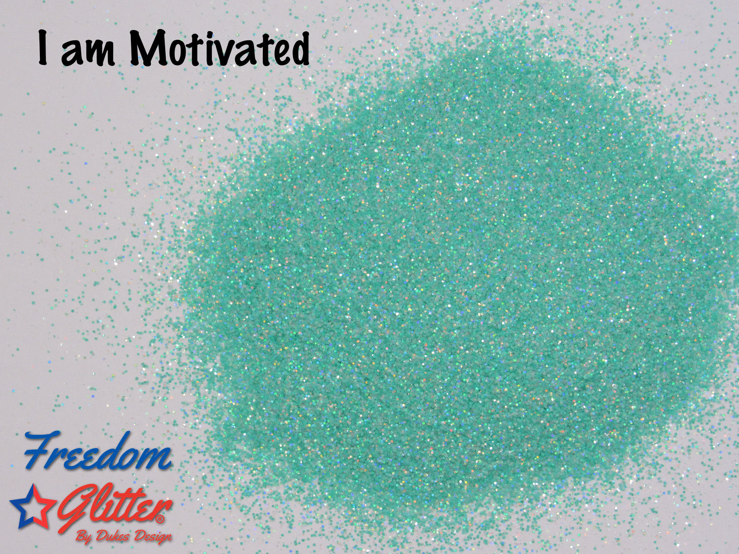 I am Motivated (Pearl Holographic Glitter)