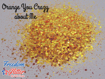 Orange You Crazy About Me (Metallic/Iridescent Glitter)