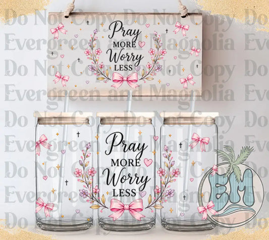 Pray more worry less