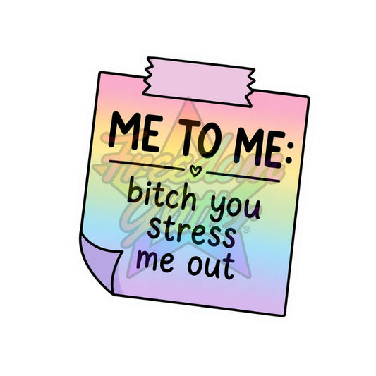 Sarcastic - Me to Me You Stress Me Out 2" Badge Reel Acrylic Blank
