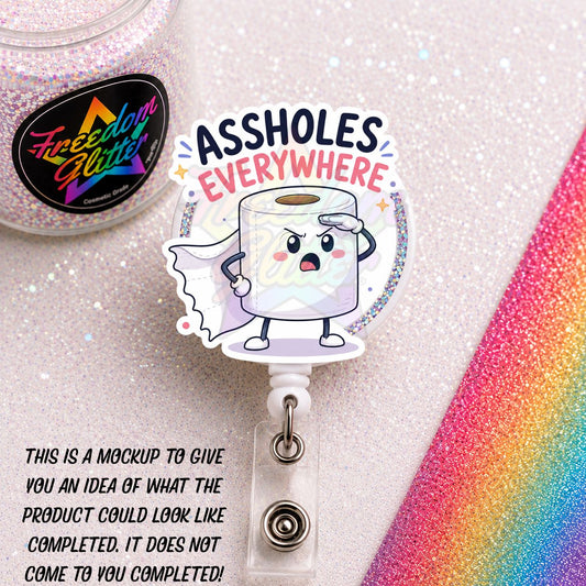 Sarcastic - A-holes Everywhere 2" Badge Reel Acrylic Blank